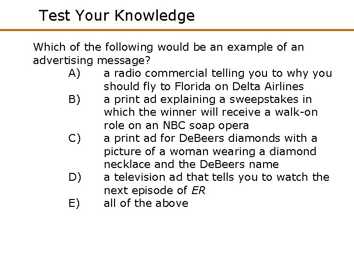 Test Your Knowledge Which of the following would be an example of an advertising Test Your Knowledge Which of the following would be an example of an advertising