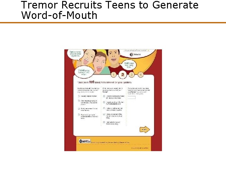 Tremor Recruits Teens to Generate Word-of-Mouth Tremor Recruits Teens to Generate Word-of-Mouth