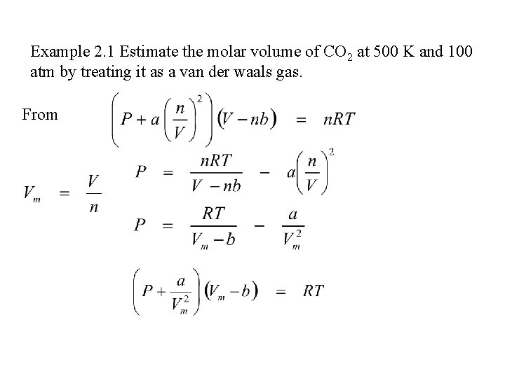 Example 2. 1 Estimate the molar volume of CO 2 at 500 K and