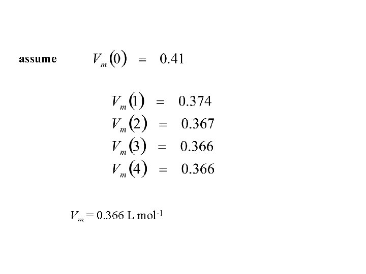 assume Vm = 0. 366 L mol-1 