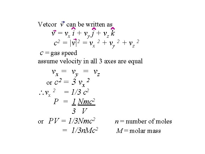 Vetcor v can be written as v = vx i + vy j +