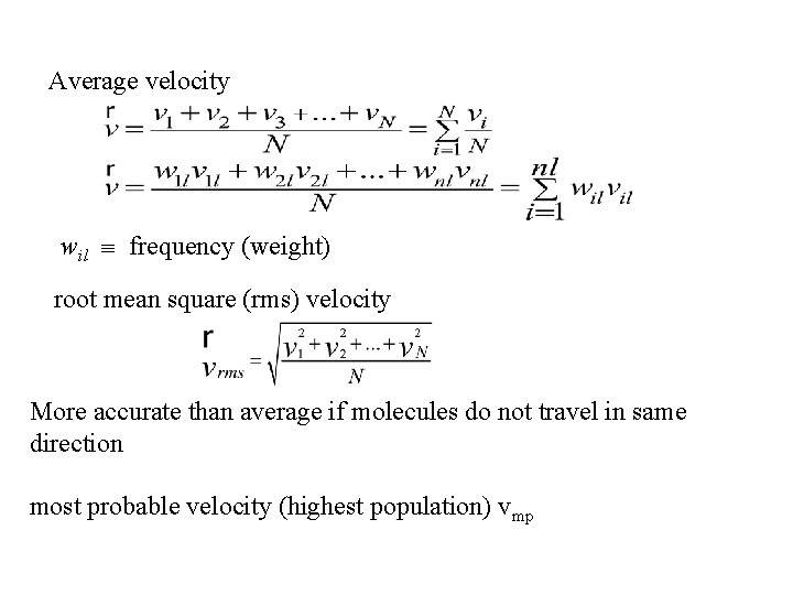 Average velocity wil frequency (weight) root mean square (rms) velocity More accurate than average