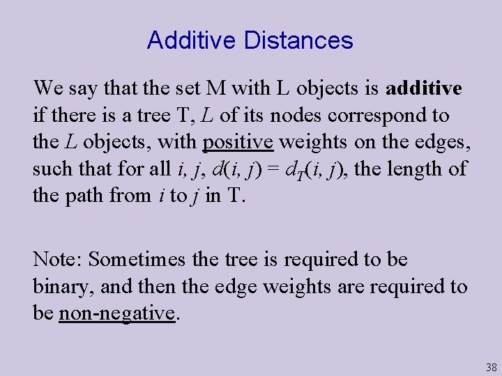 Additive Distances We say that the set M with L objects is additive if