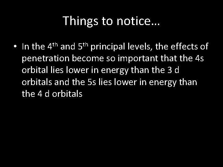 Things to notice… • In the 4 th and 5 th principal levels, the