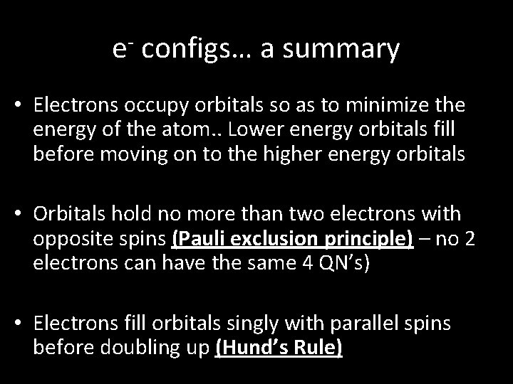 e- configs… a summary • Electrons occupy orbitals so as to minimize the energy