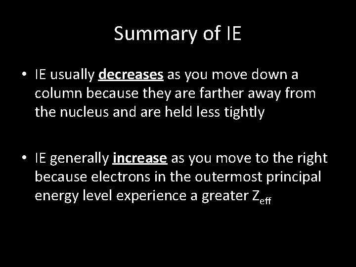 Summary of IE • IE usually decreases as you move down a column because