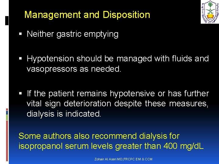 Management and Disposition Neither gastric emptying Hypotension should be managed with fluids and vasopressors