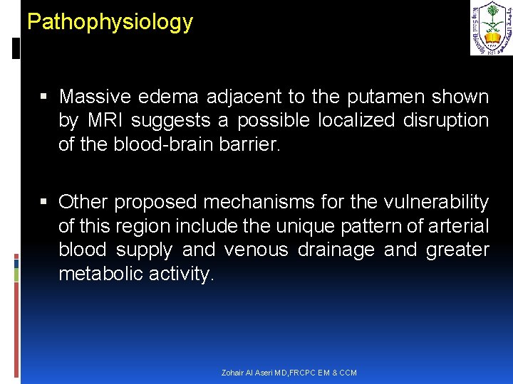 Pathophysiology Massive edema adjacent to the putamen shown by MRI suggests a possible localized