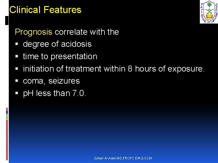Clinical Features Prognosis correlate with the degree of acidosis time to presentation initiation of