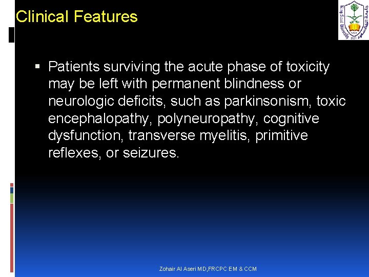 Clinical Features Patients surviving the acute phase of toxicity may be left with permanent