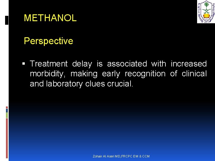 METHANOL Perspective Treatment delay is associated with increased morbidity, making early recognition of clinical