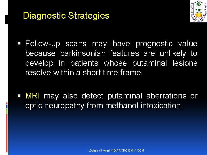 Diagnostic Strategies Follow-up scans may have prognostic value because parkinsonian features are unlikely to