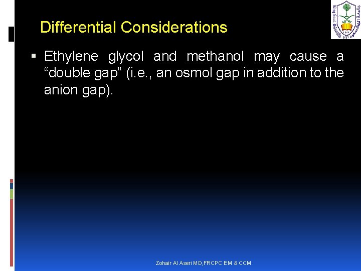 Differential Considerations Ethylene glycol and methanol may cause a “double gap” (i. e. ,