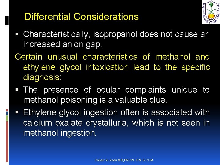 Differential Considerations Characteristically, isopropanol does not cause an increased anion gap. Certain unusual characteristics