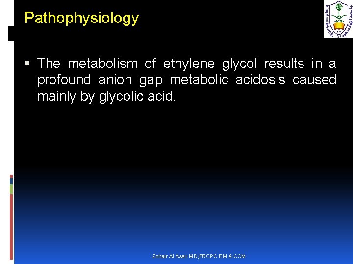 Pathophysiology The metabolism of ethylene glycol results in a profound anion gap metabolic acidosis