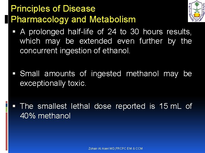 Principles of Disease Pharmacology and Metabolism A prolonged half-life of 24 to 30 hours