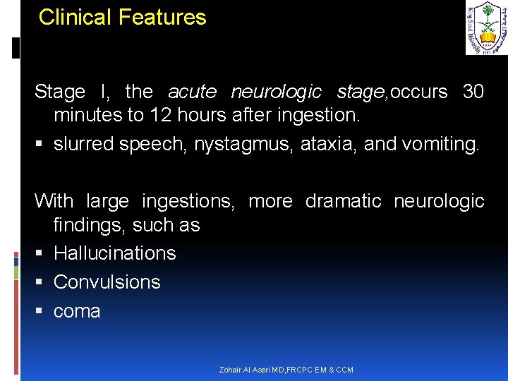 Clinical Features Stage I, the acute neurologic stage, occurs 30 minutes to 12 hours