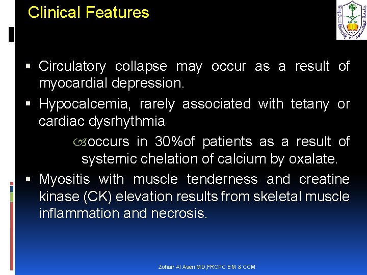 Clinical Features Circulatory collapse may occur as a result of myocardial depression. Hypocalcemia, rarely