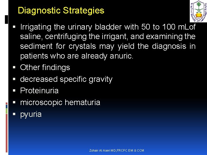 Diagnostic Strategies Irrigating the urinary bladder with 50 to 100 m. Lof saline, centrifuging