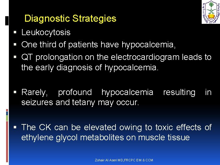 Diagnostic Strategies Leukocytosis One third of patients have hypocalcemia, QT prolongation on the electrocardiogram