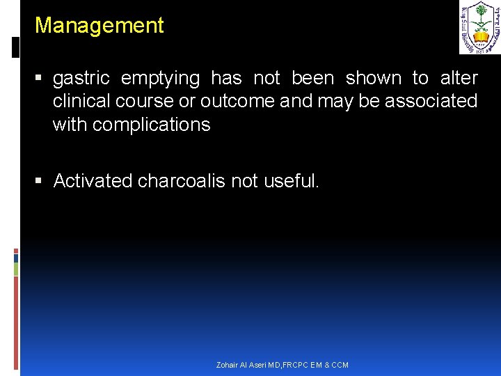 Management gastric emptying has not been shown to alter clinical course or outcome and