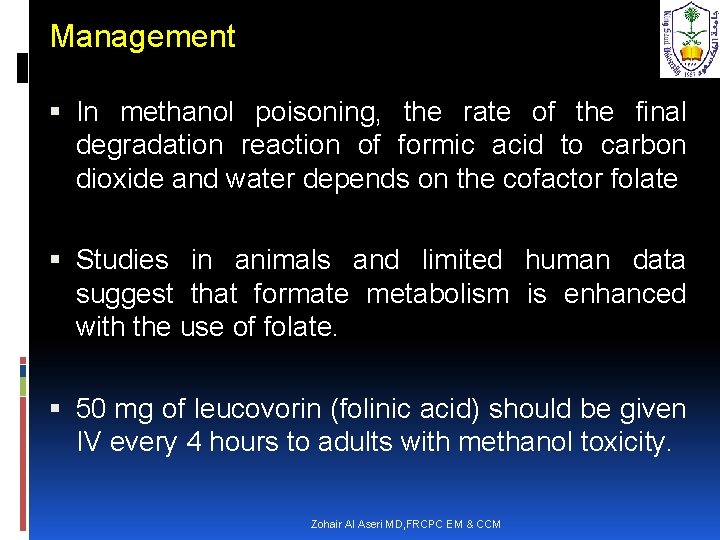 Management In methanol poisoning, the rate of the final degradation reaction of formic acid