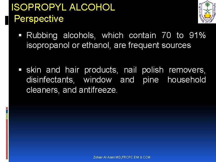 ISOPROPYL ALCOHOL Perspective Rubbing alcohols, which contain 70 to 91% isopropanol or ethanol, are