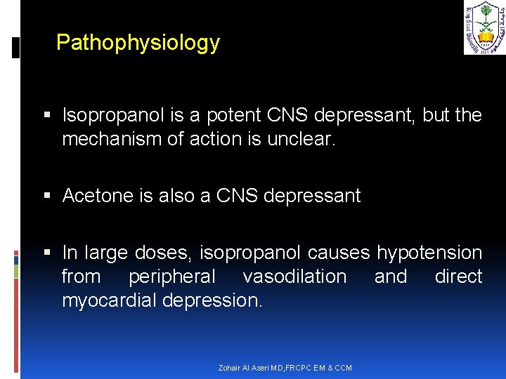 Pathophysiology Isopropanol is a potent CNS depressant, but the mechanism of action is unclear.