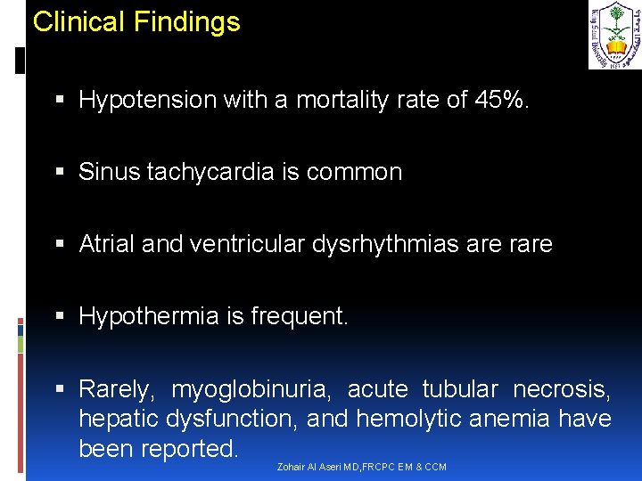 Clinical Findings Hypotension with a mortality rate of 45%. Sinus tachycardia is common Atrial