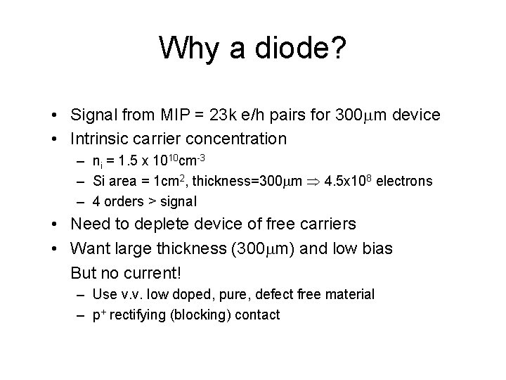 Why a diode? • Signal from MIP = 23 k e/h pairs for 300