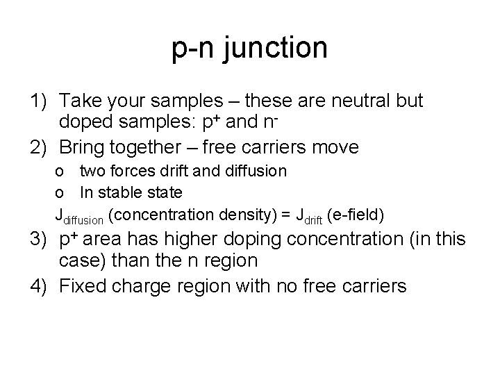 p-n junction 1) Take your samples – these are neutral but doped samples: p+