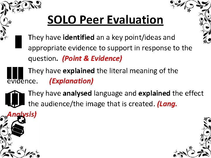 SOLO Peer Evaluation They have identified an a key point/ideas and appropriate evidence to