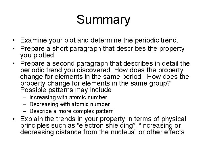 Summary • Examine your plot and determine the periodic trend. • Prepare a short