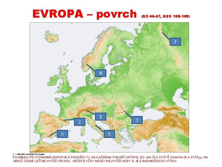 EVROPA – povrch (AS 46 -47, ADS 108 -109) 7 4 2 6 1