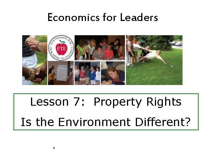 Economics for Leaders Lesson 7: Property Rights Is the Environment Different? Economics for Leaders