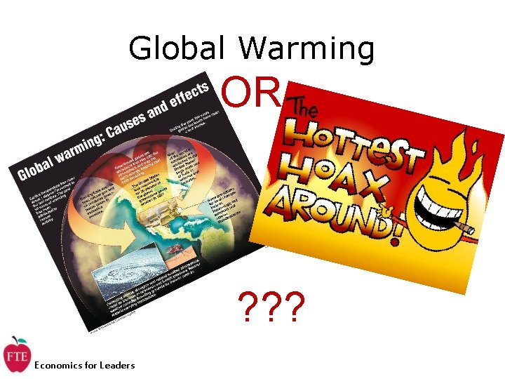 Global Warming OR ? ? ? Economics for Leaders 