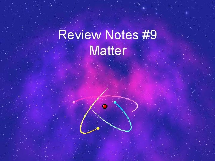 Review Notes #9 Matter 