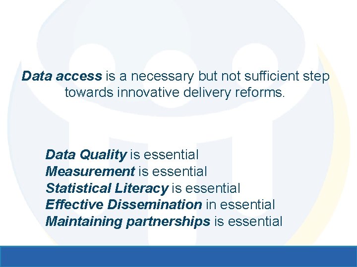 Data access is a necessary but not sufficient step towards innovative delivery reforms. Data