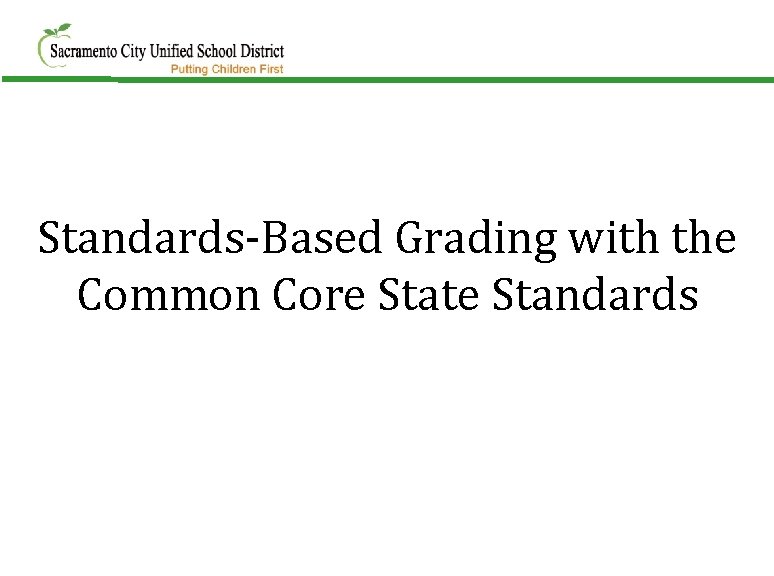 Standards-Based Grading with the Common Core State Standards 