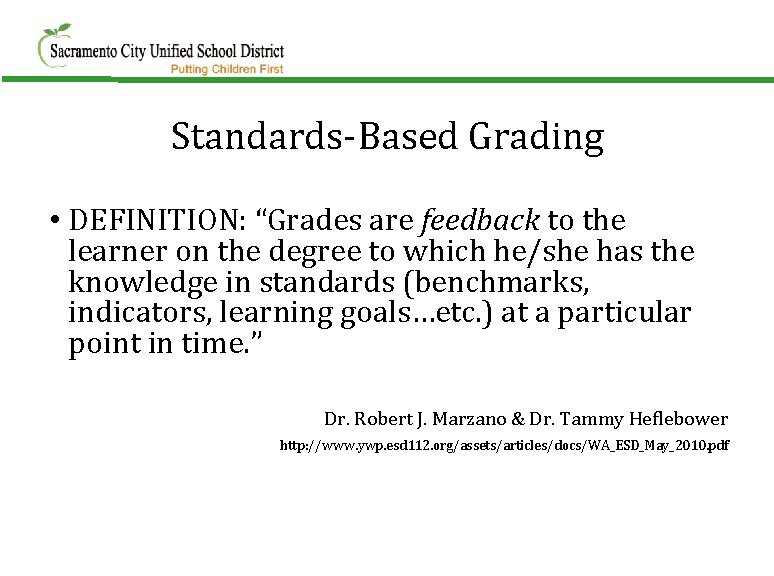 Standards-Based Grading • DEFINITION: “Grades are feedback to the learner on the degree to