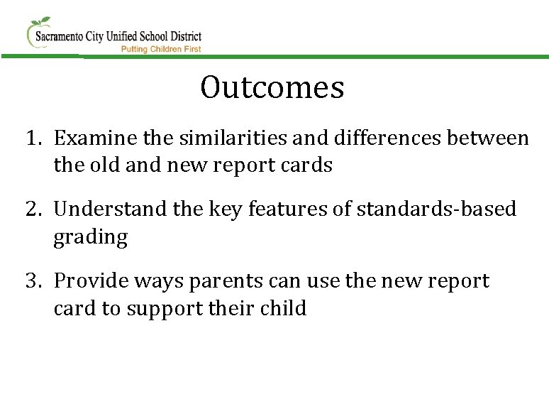 Outcomes 1. Examine the similarities and differences between the old and new report cards