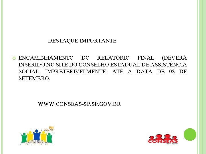 DESTAQUE IMPORTANTE ENCAMINHAMENTO DO RELATÓRIO FINAL (DEVERÁ INSERIDO NO SITE DO CONSELHO ESTADUAL DE