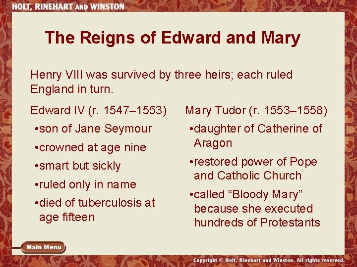 The Reigns of Edward and Mary Henry VIII was survived by three heirs; each