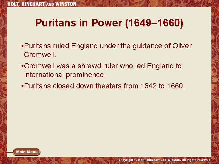 Puritans in Power (1649– 1660) • Puritans ruled England under the guidance of Oliver