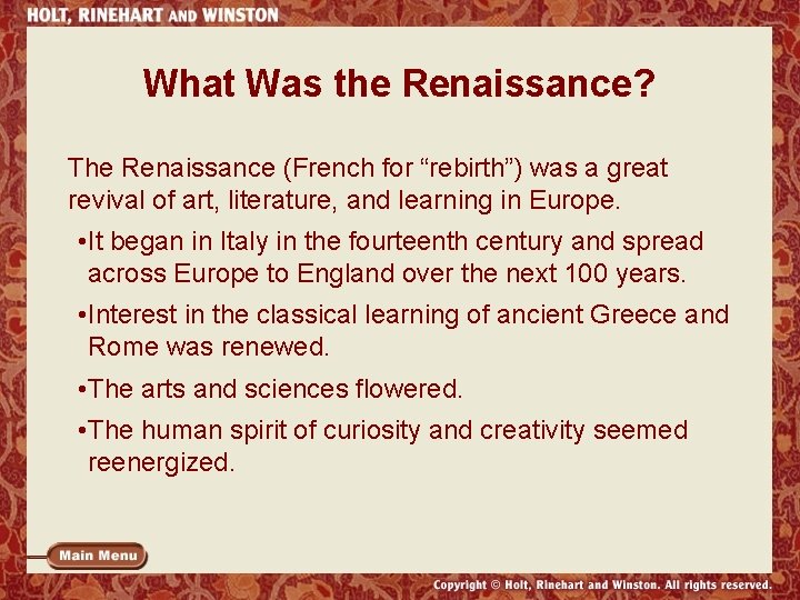 What Was the Renaissance? The Renaissance (French for “rebirth”) was a great revival of