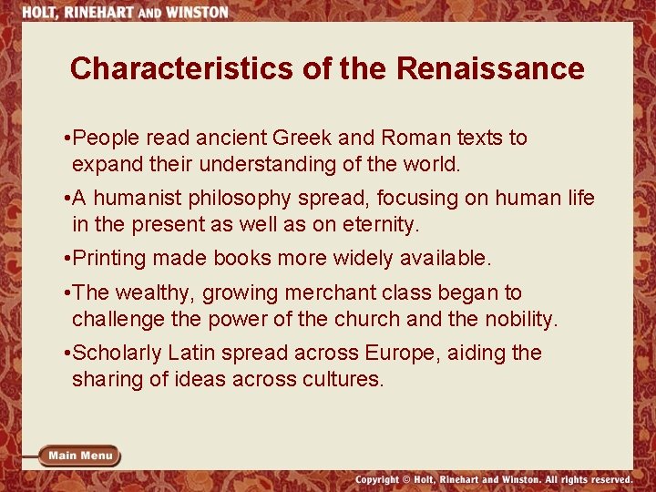 Characteristics of the Renaissance • People read ancient Greek and Roman texts to expand