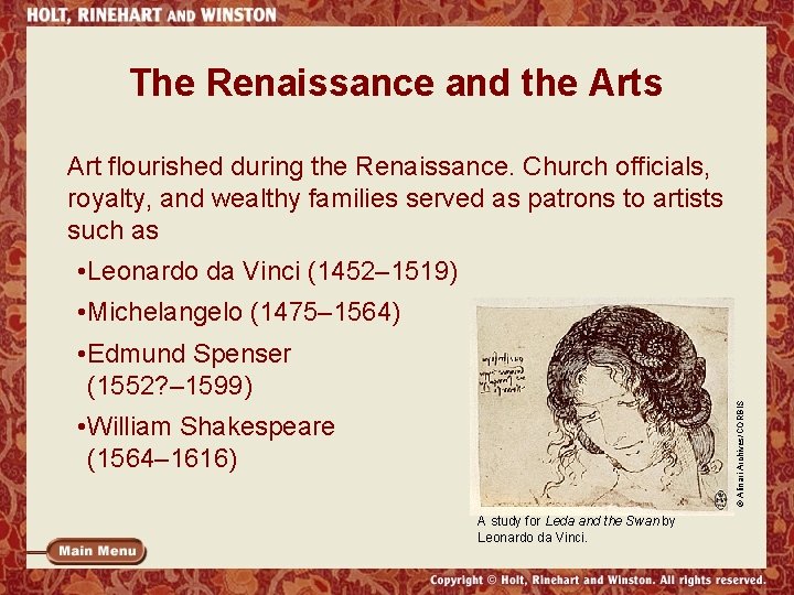 The Renaissance and the Arts Art flourished during the Renaissance. Church officials, royalty, and