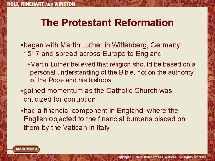 The Protestant Reformation • began with Martin Luther in Wittenberg, Germany, 1517 and spread