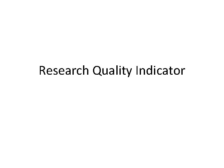 Research Quality Indicator 