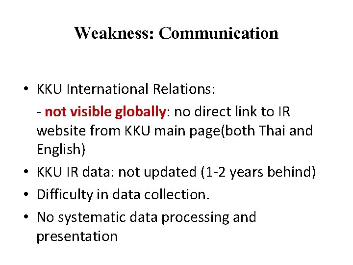 Weakness: Communication • KKU International Relations: - not visible globally: no direct link to